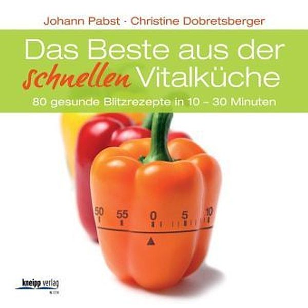 Das Beste aus der schnellen Vitalküche, Johann Pabst, Christine Dobretsberger