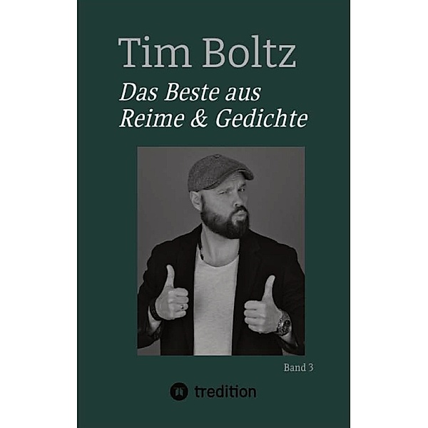 Das Beste aus Reime & Gedichte, Tim Boltz