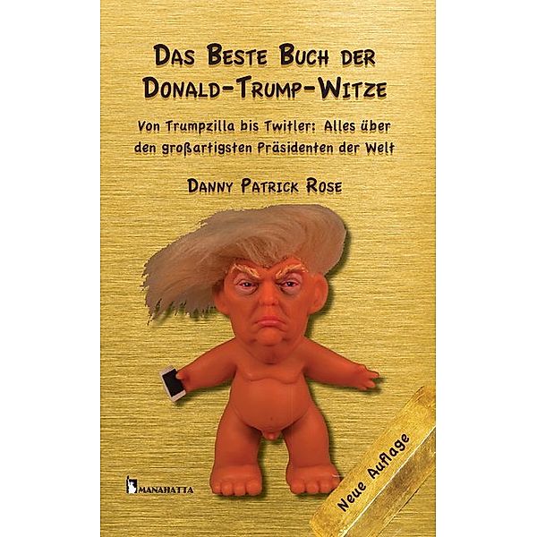 Das Beste Buch der Donald Trump-Witze, Danny Patrick Rose