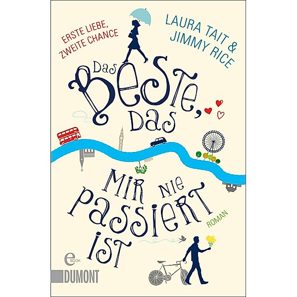 Das Beste, das mir nie passiert ist / DuMont Taschenbücher, Jimmy Rice, Laura Tait