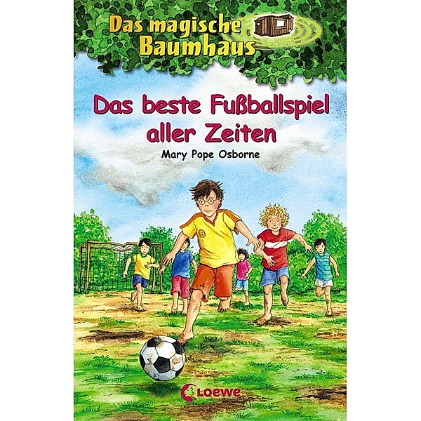 Das beste Fussballspiel aller Zeiten / Das magische Baumhaus Bd.50, Mary Pope Osborne