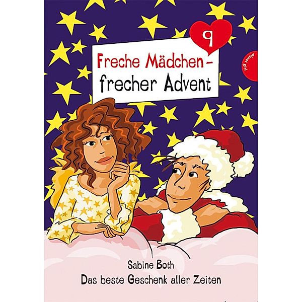 Das beste Geschenk aller Zeiten / Freche Mädchen - frecher Advent Bd.9, Sabine Both