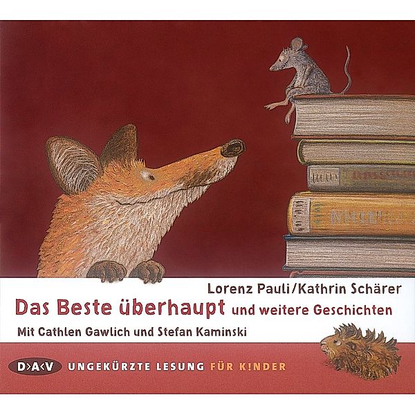 Das Beste überhaupt und weitere Geschichten,1 Audio-CD, Lorenz Pauli, Kathrin Schärer