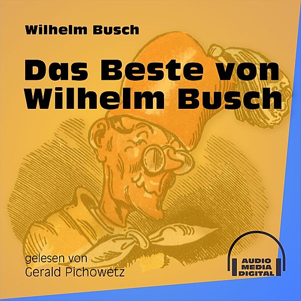 Das Beste von Wilhelm Busch, Wilhelm Busch