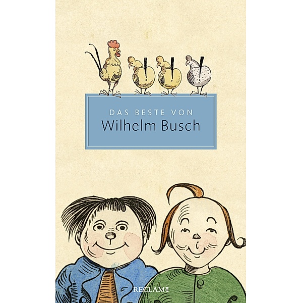 Das Beste von Wilhelm Busch. Ausgewählte Werke / Reclam Taschenbuch, Wilhelm Busch