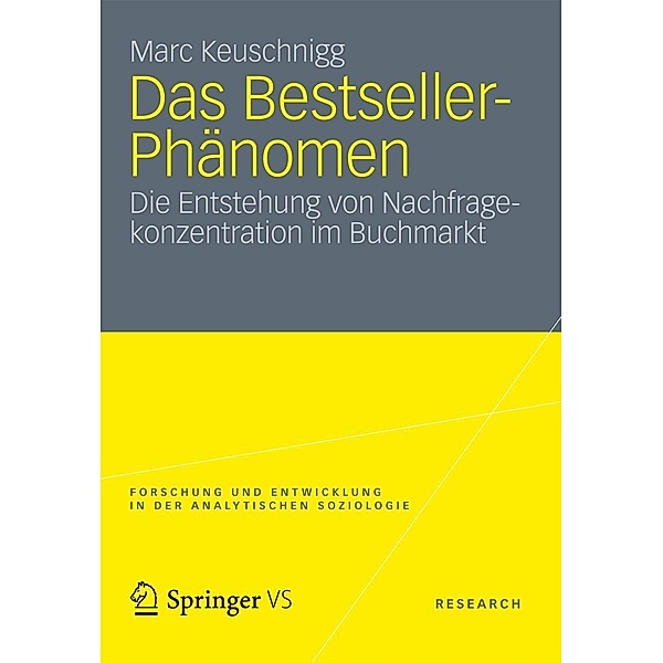 Das Bestseller-Phänomen / Forschung und Entwicklung in der Analytischen Soziologie, Marc Keuschnigg