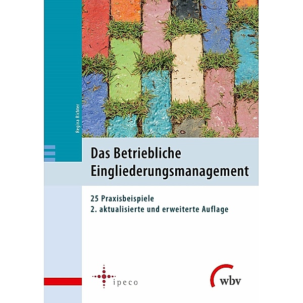 Das Betriebliche Eingliederungsmanagement, Peter R. Horak, Eberhard Kiesche, Wolfhard Kohte, Ina Riechert