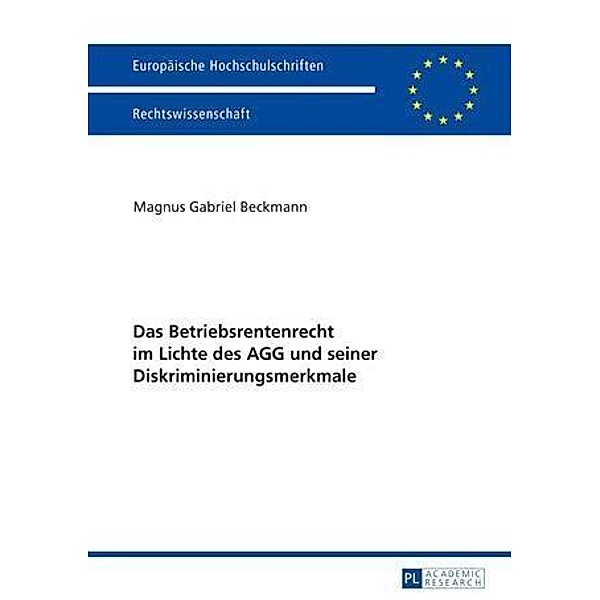 Das Betriebsrentenrecht im Lichte des AGG und seiner Diskriminierungsmerkmale, Magnus Gabriel Beckmann
