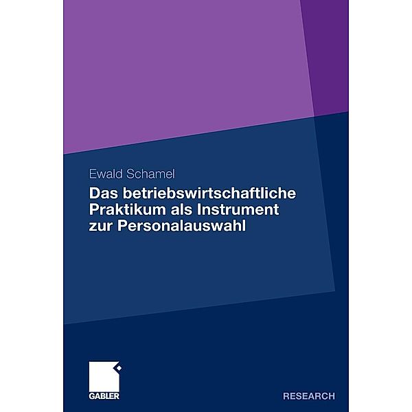 Das betriebswirtschaftliche Praktikum als Instrument zur Personalauswahl, Ewald Schamel