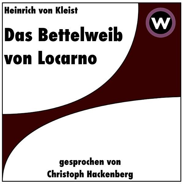 Das Bettelweib von Locarno, Heinrich von Kleist