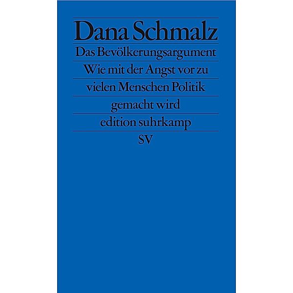 Das Bevölkerungsargument / edition suhrkamp Bd.2789, Dana Schmalz
