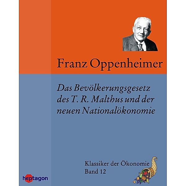 Das Bevölkerungsgesetz des T.R. Malthus und der neueren Nationalökonomie, Franz Oppenheimer