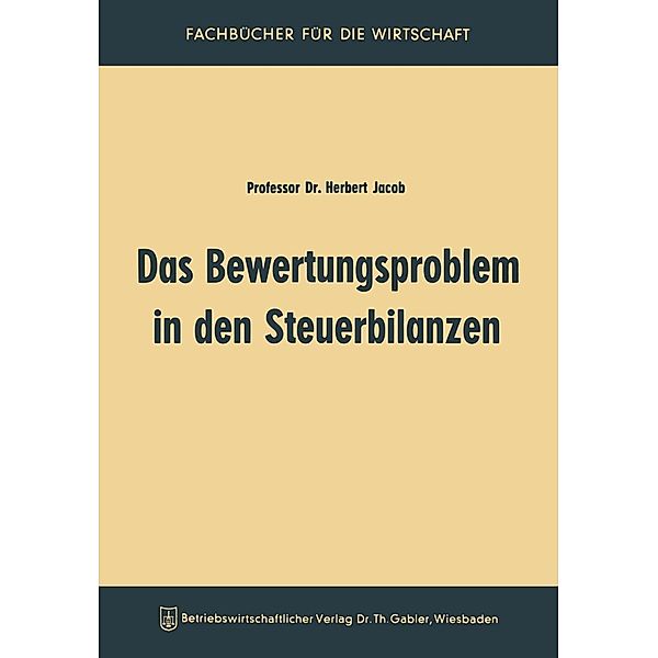 Das Bewertungsproblem in den Steuerbilanzen, Herbert Jacob