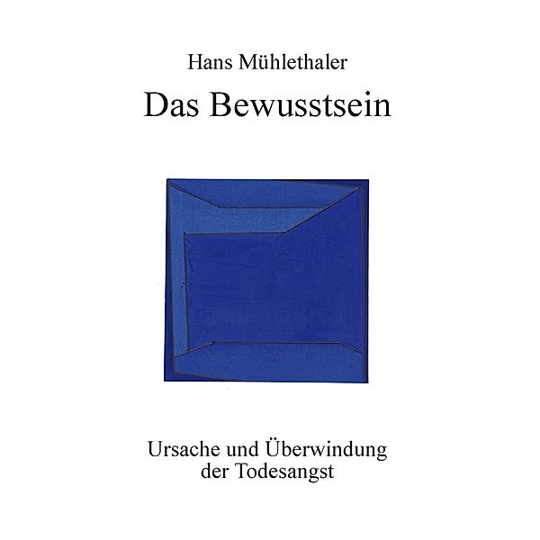 Das Bewusstsein, Hans Mühlethaler