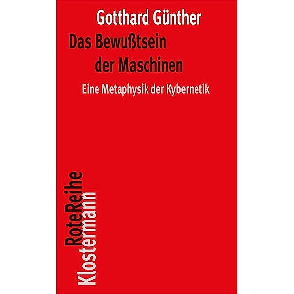 Das Bewußtsein der Maschinen, Gotthard Günther