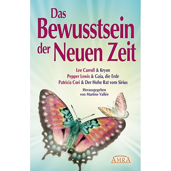 Das Bewusstsein der Neuen Zeit, Lee Carroll, Pepper Lewis, Patricia Cori