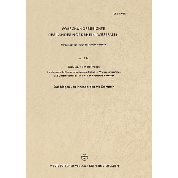 Das Biegen von Innenborden mit Stempeln / Forschungsberichte des Landes Nordrhein-Westfalen Bd.794, Reinhard Wilken