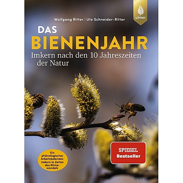 Das Bienenjahr - Imkern nach den 10 Jahreszeiten der Natur, Wolfgang Ritter, Ute Schneider-Ritter