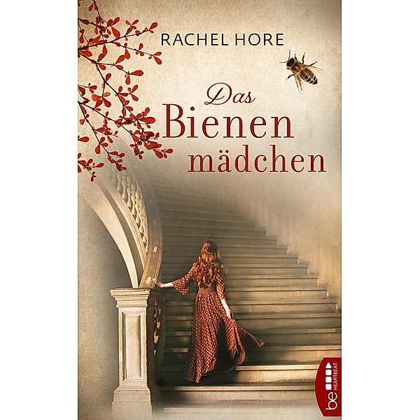 Das Bienenmädchen / Die bewegenden Familienromane der britischen Erfolgsautorin Bd.5, Rachel Hore
