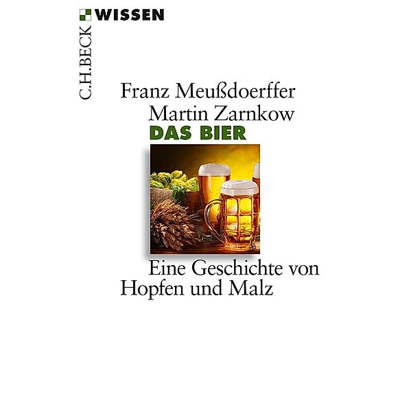 Das Bier / Beck'sche Reihe Bd.2792, Franz Meußdoerffer, Martin Zarnkow