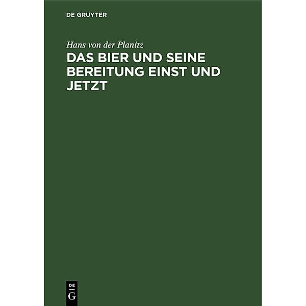 Das Bier und seine Bereitung einst und jetzt / Jahrbuch des Dokumentationsarchivs des österreichischen Widerstandes, Hans von der Planitz