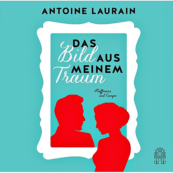 Das Bild aus meinem Traum, 3 Audio-CDs, Antoine Laurain