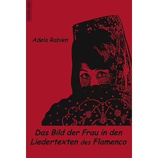 Das Bild der Frau in den Liedertexten des Flamenco, Adela Rabien