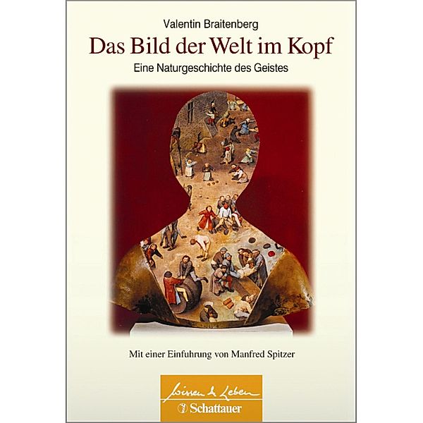 Das Bild der Welt im Kopf / Wissen & Leben, Valentin Braitenberg