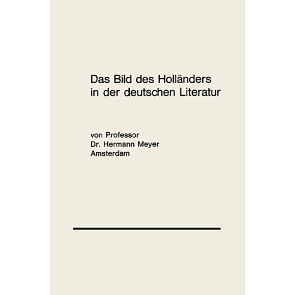 Das Bild des Holländers in der deutschen Literatur; ., Hermann Meyer