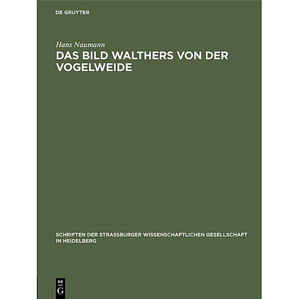 Das Bild Walthers von der Vogelweide, Hans Naumann