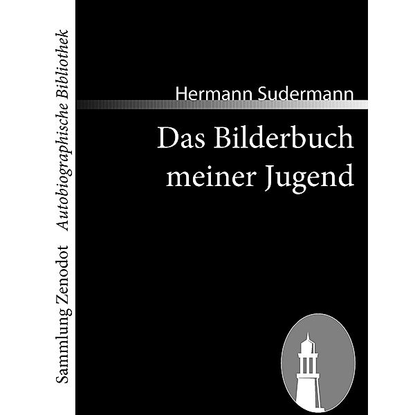 Das Bilderbuch meiner Jugend, Hermann Sudermann