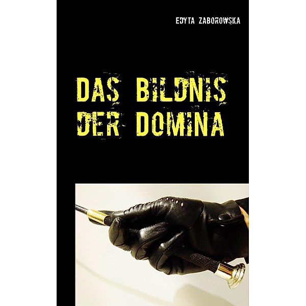 Das Bildnis der Domina, Edyta Zaborowska