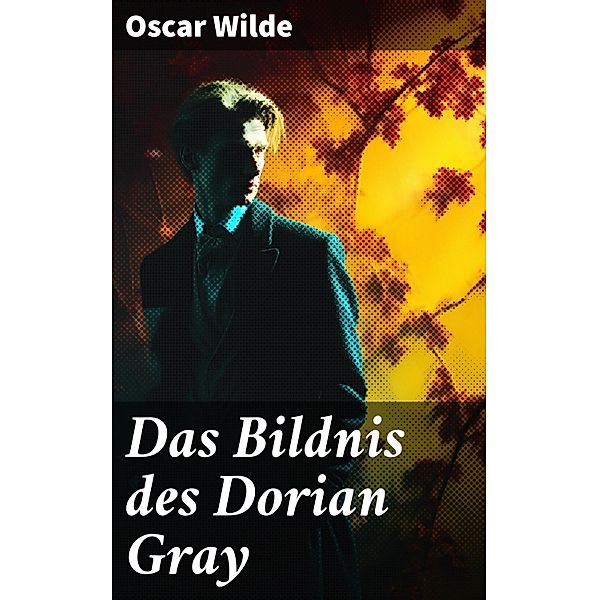 Das Bildnis des Dorian Gray, Oscar Wilde