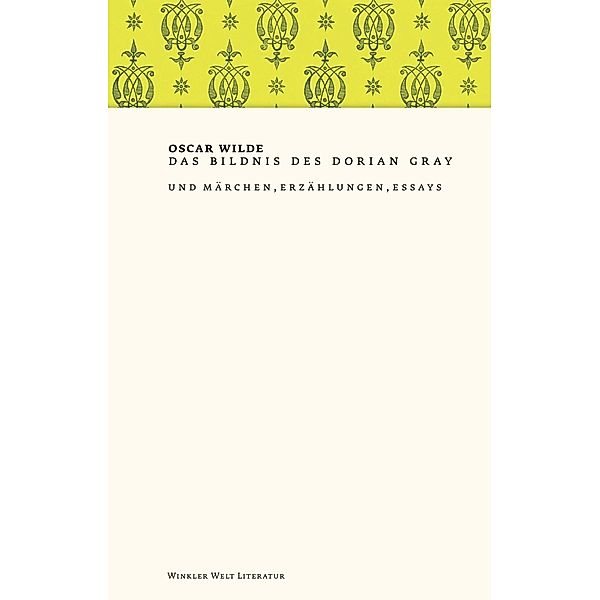 Das Bildnis des Dorian Gray und Märchen, Erzählungen, Essays, Oscar Wilde