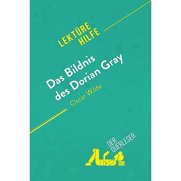 Das Bildnis des Dorian Gray von Oscar Wilde (Lektürehilfe), Vincent Guillaume, Nasim Hamou