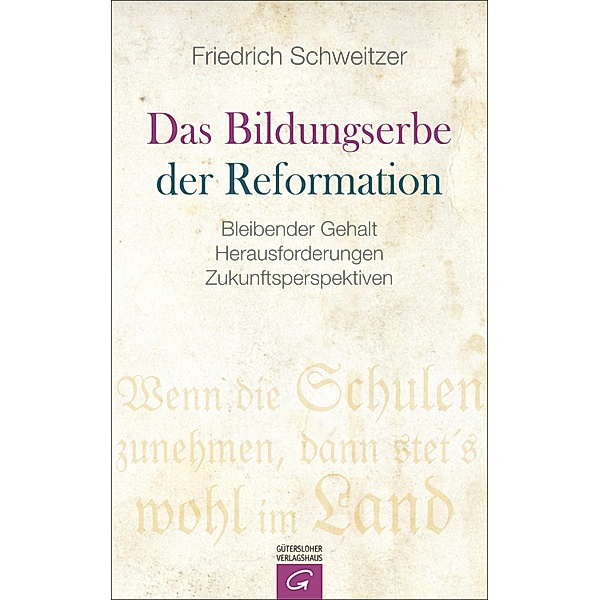 Das Bildungserbe der Reformation, Friedrich Schweitzer