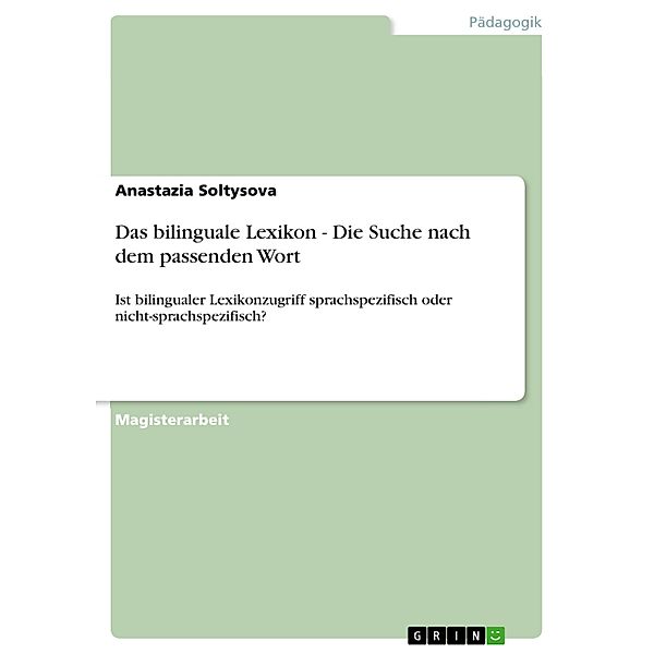 Das bilinguale Lexikon - Die Suche nach dem passenden Wort, Anastazia Soltysova