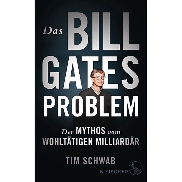 Das Bill-Gates-Problem, Tim Schwab