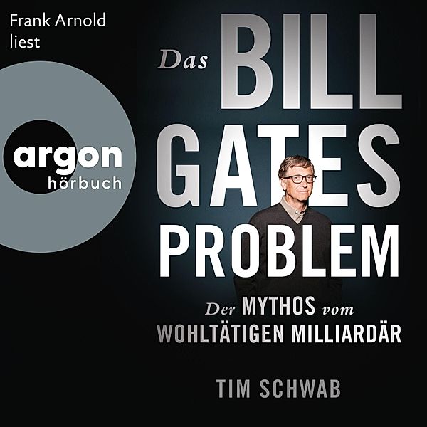 Das Bill-Gates-Problem, Tim Schwab