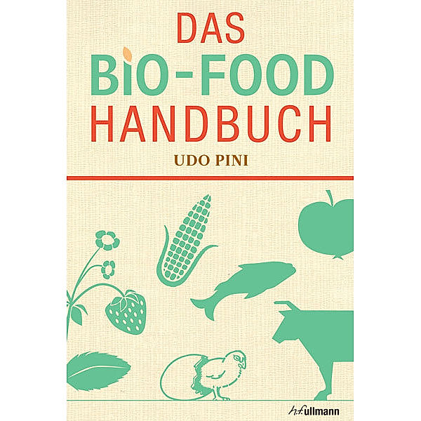Das BIO-Food Handbuch, Udo Pini