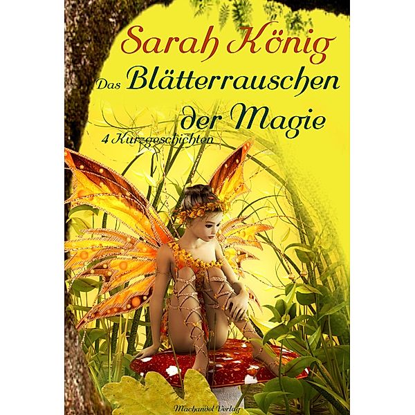 Das Blätterrauschen der Magie, Sarah König