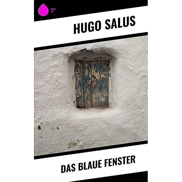 Das blaue Fenster, Hugo Salus