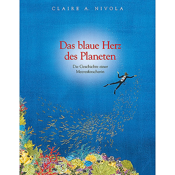 Das blaue Herz des Planeten, Claire A Nivola, Claire A. Nivola