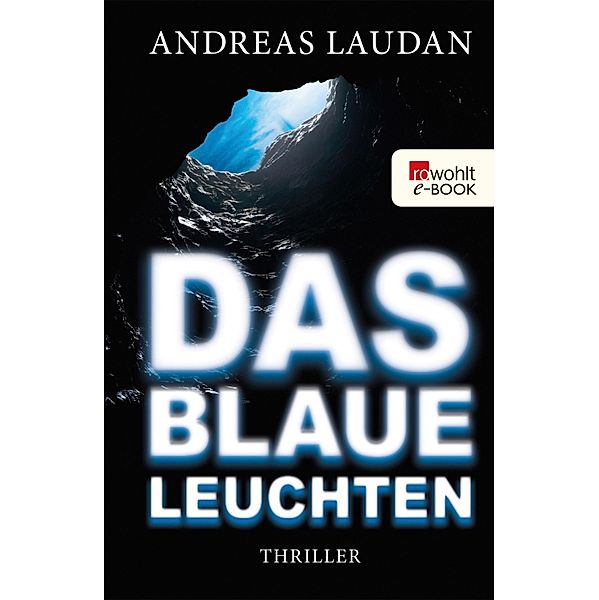 Das blaue Leuchten / Höhlenforscherin Tia Traveen Bd.2, Andreas Laudan