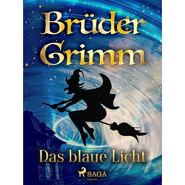 Das blaue Licht, Die Gebrüder Grimm