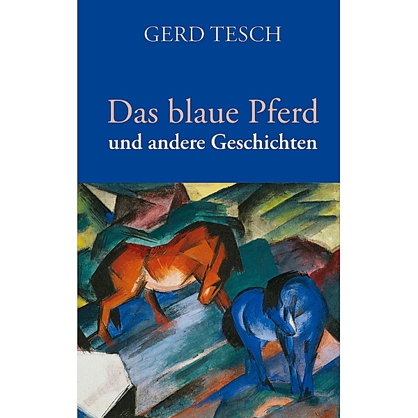 Das blaue Pferd, Gerd Tesch
