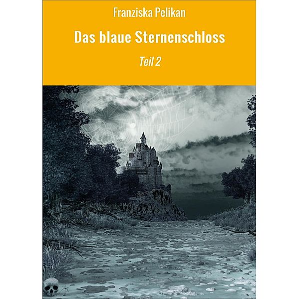 Das blaue Sternenschloss, Franziska Pelikan