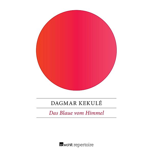 Das Blaue vom Himmel, Dagmar Kekulé