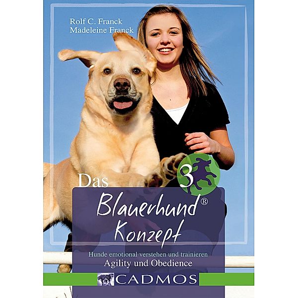 Das Blauerhundkonzept 3 / Hundesport, Rolf C. Franck, Madeleine Franck