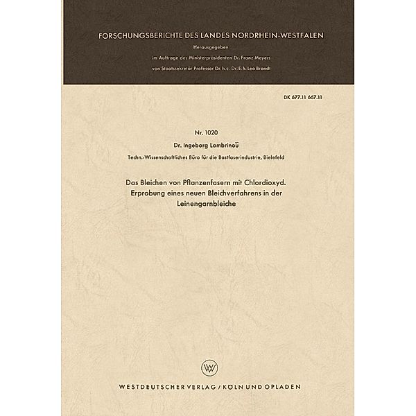 Das Bleichen von Pflanzenfasern mit Chlordioxyd / Forschungsberichte des Landes Nordrhein-Westfalen Bd.1020, Ingeborg Lambrinoû